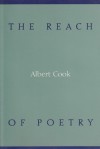 The Reach of Poetry - Albert Cook