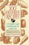 500 Fat Free Recipes: A Complete Guide to Reducing the Fat in Your Diet - Sarah Schlesinger