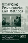 Emerging Frameworks And Methods: Co Lis 4: Proceedings Of The Fourth International Conference On Conceptions Of Library And Information Science, Seattle, Wa, Usa, July 21 25, 2002 - Harry Bruce, Ray Fidel