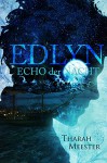 Edlyn - Echo der Nacht - Tharah Meester