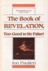 The Book of Revelation, Too Good to Be False! - Jon Paulien