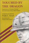 Touched by the Dragon: Experiences of Vietnam Veterans from Newport County, Rhode Island - Frank L Grzyb, John F. Kerry