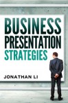 Business Presentation Strategies - Jonathan Li