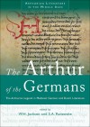 The Arthur of the Germans: The Arthurian Legend in Medieval German and Dutch Literature - W.H. Jackson, Harry Jackson