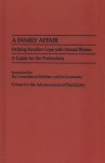 Family Affair: Helping Families Cope with Mental Illness;guide for Professions - Gap, For The Advancement of Psychiatry Group, John A. Talbott