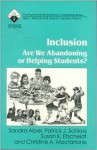 Inclusion: Are We Abandoning or Helping Students? - Sandra K. Alper, Patrick J. Schloss