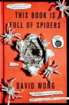 This Book Is Full of Spiders: Seriously, Dude, Don't Touch It (John Dies at the End) by Wong, David (2013) Paperback - David Wong