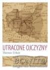 Utracone ojczyzny Wypędzenia Niemców i Polaków w XX wieku - Thomas Urban