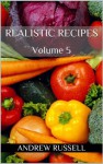 Realistic Recipes - Volume 5 - Andrew Russell