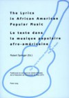 The Lyrics in African American Popular Music Le Texte Dans La Musique Populaire Afro-Americaine: Proceedings of Metz (September, 29th-30th 2000) Actes Du Colloque International de Metz (29-30 Septembre 2000) - Robert Springer