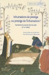 Inhumations de Prestige Ou Prestige de L'Inhumation?: Expressions Du Pouvoir Dans L'Au-Dela (IVe-XVe Siecle) - Armell Alduc-Le Bagousse, Patrick Perin, Alain Dierkens, Pascale Chevalier, Murielle Gaude-Ferragu, Philippe Charlier, Véronique Gallien, Robert Marcoux, Armelle Alduc-Le Bagousse, Armell Alduc-Le Bagousse