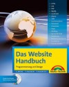 Das Website Handbuch - Komplett in Farbe: komplett in Farbe, Programmierung und Design (Kompendium / Handbuch) (German Edition) - Christian Wenz, Tobias Hauser, Florence Maurice