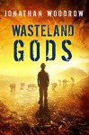 Wasteland Gods - Jonathan Woodrow