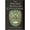 Ancient American Civilizations - Friedrich Katz