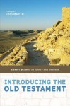 Introducing the Old Testament: A Short Guide to Its History and Message - Tremper Longman III