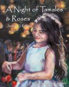 A Night of Tamales & Roses - Joanna H. Kraus