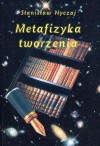 Metafizyka tworzenia - Stanisław Nyczaj