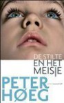 De stilte en het meisje - Peter Høeg, Edith Koenders, Jytte Kronig, Lucy Pijttersen