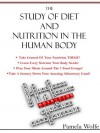 The Study Of Diet And Nutrition In The Human Body - Pamela Wolfe