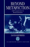 Beyond Metafiction: Self-Consciousness in Soviet Literature - David Shepherd