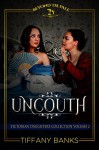 Victorian Age Play Erotica: Uncouth (Victorian Daughters Collection Volume 2) - Tiffany Banks