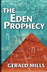 The Eden Prophecy - Gerald W. Mills