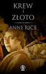 Krew i złoto - Anne Rice