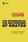 The Expendables: The Deathworms of Kratos: The Expendables Book 1 - Edmund Cooper