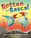 Rotten and Rascal: The Two Terrible Pterosaur Twins - Paul Geraghty