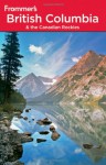 Frommer's British Columbia and the Canadian Rockies (Sixth Edition) - Bill McRae, Donald Olson