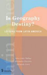 Is Geography Destiny? - John Luke Gallup, Alejandro Gaviria