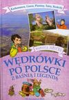 Wędrówki po Polsce z baśnią i legendą: Karkonosze, Gorce, Pieniniy, Tatry, Beskidy. - Mariola Jarocka