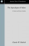 The Apocalypse of Adam: A Literary and Source Analysis (Ancient Texts and Translations) - Charles W. Hedrick