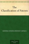 The Classification of Patents - United States. Patent Office