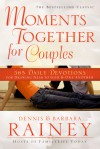 Moments Together for Couples: 365 Daily Devotions for Drawing Near to God & One Another - Barbara Rainey, Dennis Rainey