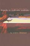 Travels in Outback Australia - Andrew Stevenson