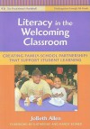 Literacy in the Welcoming Classroom: Creating Family-School Partnerships That Support Student Learning - Jobeth Allen, Katherine Bomer, Randy Bomer