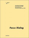 Focus Dialog: Baden-Wurttemberg International Design Award 2004 and MIA Seeger Prize - Princeton Architectural Press, Birkhauser Boston Inc