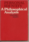 Personal Identity: A Philosophical Analysis - G.N.A. Vesey