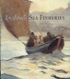 England's Sea Fisheries: The Commercial Sea Fisheries of England and Wales Since 1300 - David J. Starkey