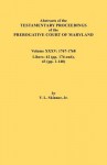 Abstracts of the Testamentary Proceedings of the Prerogative Court of Maryland. Volume XXXV, 1767-1768. Libers: 42 (Pp.174-End), 43 (Pp. 1-140) - Vernon L. Skinner Jr.