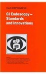 GI Endoscopy - Standards and Innovations - Christian Ell, Jürgen F. Riemann, T. Ponchon, P. Sakai