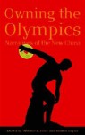 Owning the Olympics: Narratives of the New China - Monroe E. Price, Daniel Dayan