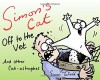 Simon's Cat: off to the Vet ... and Other Cat-Astrophes - Simon Tofield