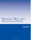 Wisdom, Wit, and Pathos of Ouida - Ouida