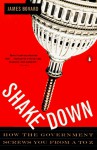 Shakedown: How the Government Screws You from A to Z - James Bovard