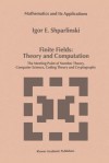 Finite Fields: Theory and Computation: The Meeting Point of Number Theory, Computer Science, Coding Theory and Cryptography - Igor Shparlinski