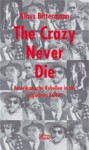 The Crazy Never Die - Klaus Bittermann