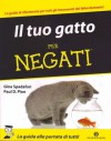 Il tuo gatto per negati - Gina Spadafori, Paul D. Pion, Chiara Libero