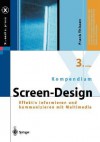 Kompendium Screen-Design: Effektiv Informieren Und Kommunizieren Mit Multimedia - Frank Thissen